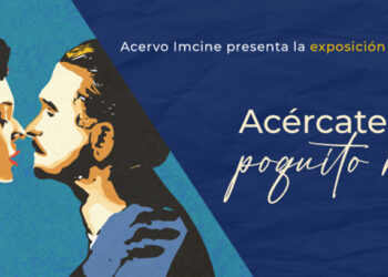 “Acércate, un poquito más”: exposición virtual para celebrar el amor en el cine mexicano