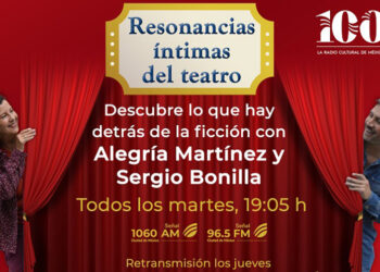 Radio Educación estrena la serie “Resonancias íntimas del teatro”