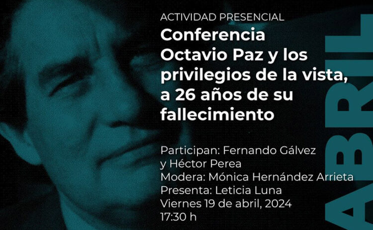 La Casa Marie José y Octavio Paz recordará al Premio Nobel de Literatura 1990 y sus ensayos sobre arte, a 26 años de su fallecimiento