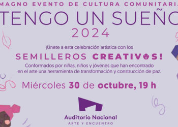 Consigue tus boletos para el Magno evento de Cultura Comunitaria Tengo un sueño 2024, en las taquillas del Auditorio Nacional