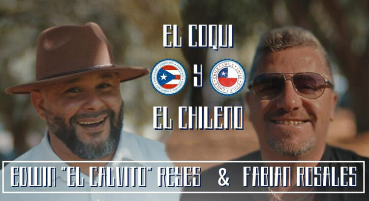 Edwin “El Calvito” Reyes y Fabián Rosales unen fuerzas en su nuevo sencillo “El Coquí y el Chileno”