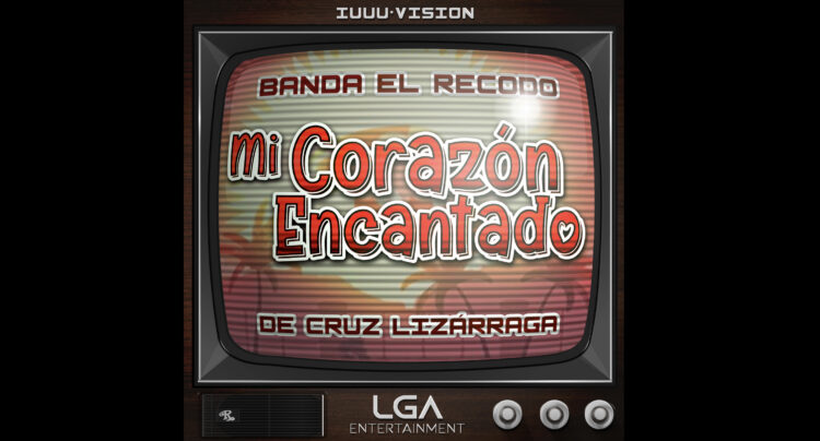 Banda El Recodo de Cruz Lizárraga lanzan el tema “Mi Corazón Encantado”