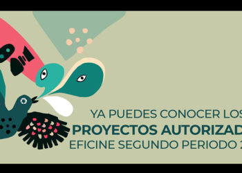 El EFICINE da a conocer los proyectos autorizados del segundo periodo de 2024