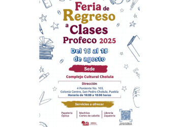 Gobierno de Cholula invita a la Feria del Regreso a Clases Profeco 2025