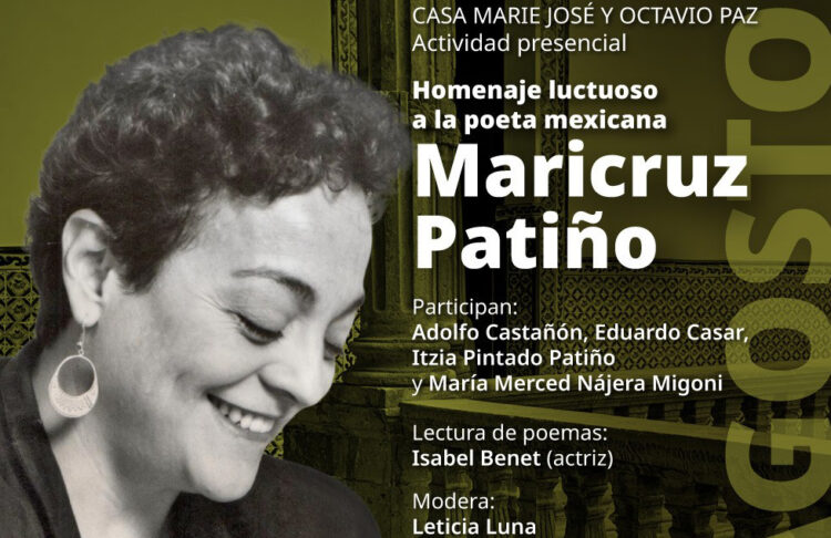 La Casa Marie José y Octavio Paz rendirá homenaje póstumo a la poeta Maricruz Patiño