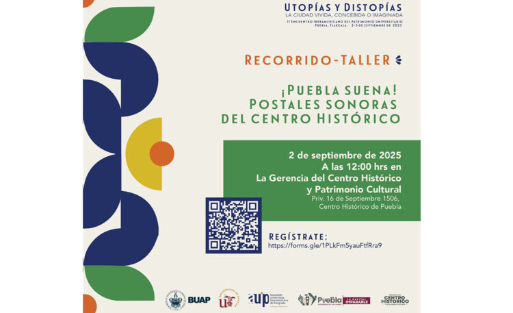 Participa en el recorrido-taller “Puebla Suena, postales sonoras del Centro Histórico”: Gobierno de la Ciudad