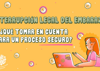 Interrupción legal del embarazo, ¿qué tomar en cuenta para un proceso seguro?