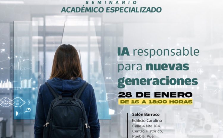 Convoca BUAP a seminario especializado sobre “IA responsable para nuevas generaciones”